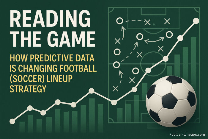 Reading the Game: How Predictive Data Is Changing Football Lineup Strategy