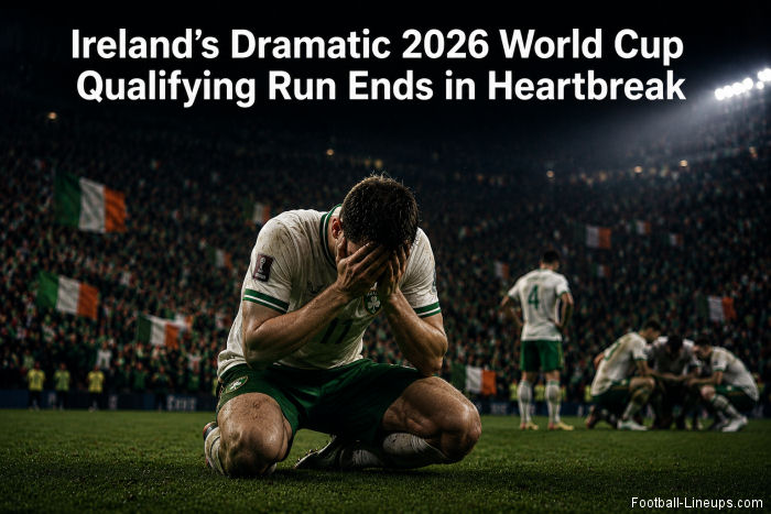 Ireland’s Dramatic 2026 World Cup Qualifying Run Ends in Heartbreak