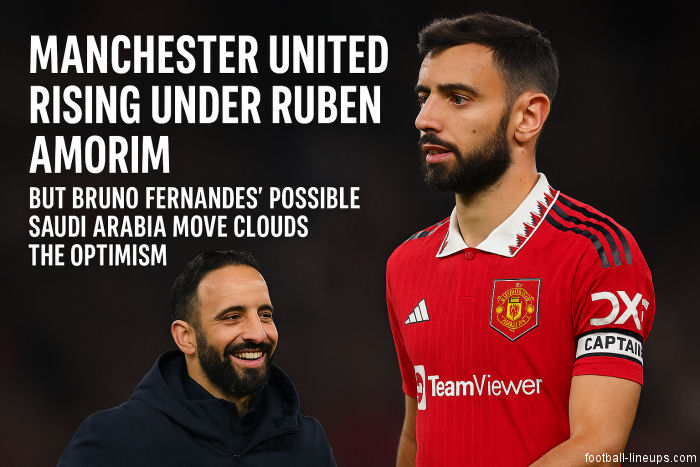 Manchester United Moving in Right Direction But Potential Bruno Fernandes Exit Looms