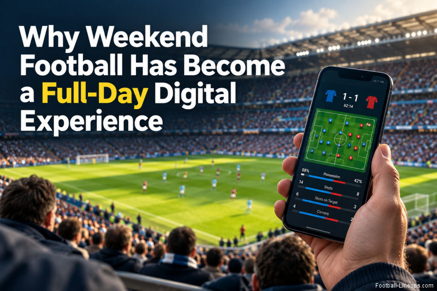 Why Weekend Football Has Become a Full-Day Digital Experience